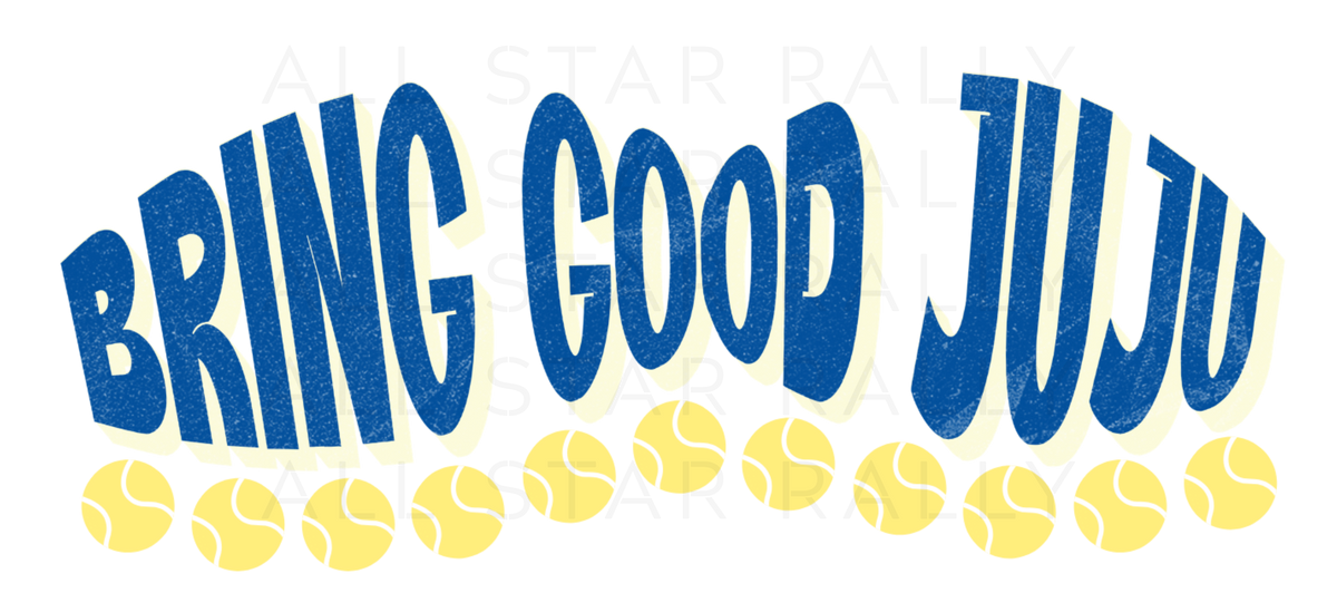 Tennis sticker of text "bring good juju"
